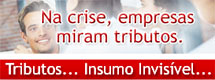 NA CRISE, EMPRESAS MIRAM TRIBUTOS - INSUMO INVIS�VEL - QUASE 40% DO PIB
